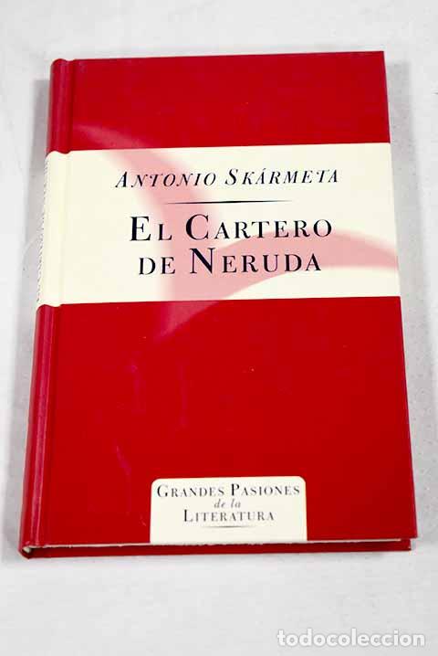 Livres: El cartero de Neruda.- Sk&aacute;rmeta, Antonio