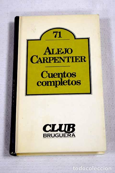 Livres: Cuentos completos: Carpentier, Alejo.- Carpentier, Alejo