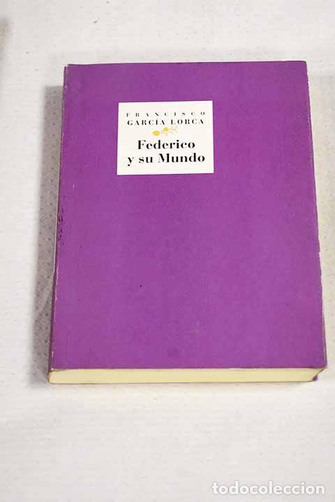 Livres: Federico y su mundo: de Fuente Vaqueros a Madrid.- Garc&iacute;a Lorca, Francisco