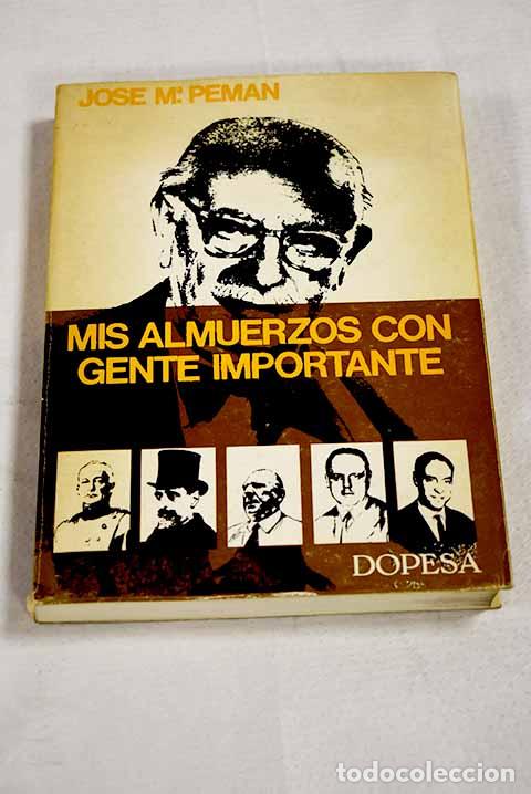 Livres: Mis almuerzos con gente importante.- Pem&aacute;n, Jos&eacute; Mar&iacute;a