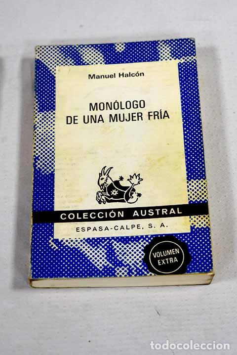 Libros: Mon&oacute;logo de una mujer fr&iacute;a.- Halc&oacute;n, Manuel