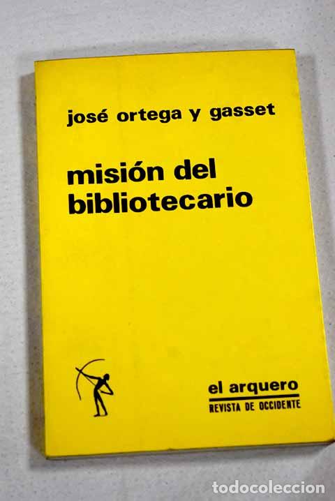 Libros: Misi&oacute;n del bibliotecario y otros ensayos afines.- Ortega y Gasset, Jos&eacute;