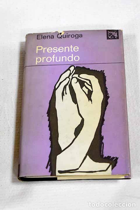 Libros: Presente profundo: Quiroga, Elena.- Quiroga, Elena