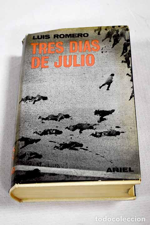 Libros: Tres d&iacute;as de julio: (18, 19 y 20 de 1936).- Romero, Luis