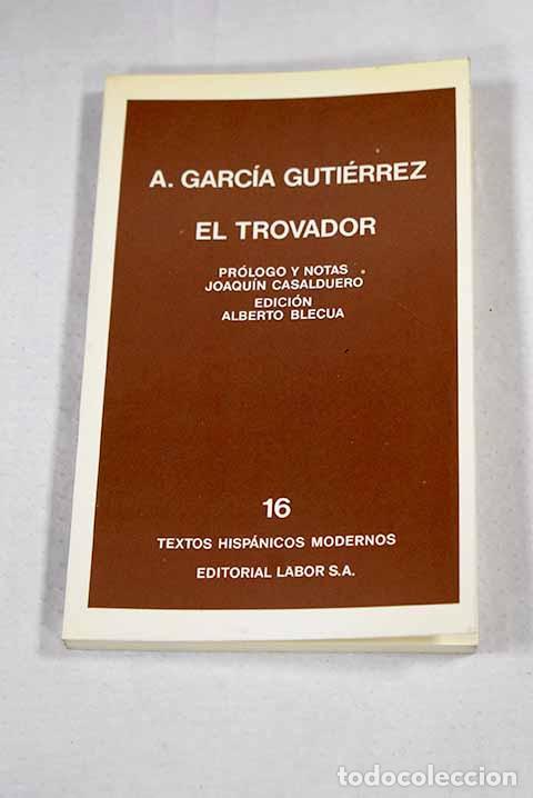 Libros: El trovador: Garc&iacute;a Guti&eacute;rrez, Antonio.- Garc&iacute;a Guti&eacute;rrez, Antonio