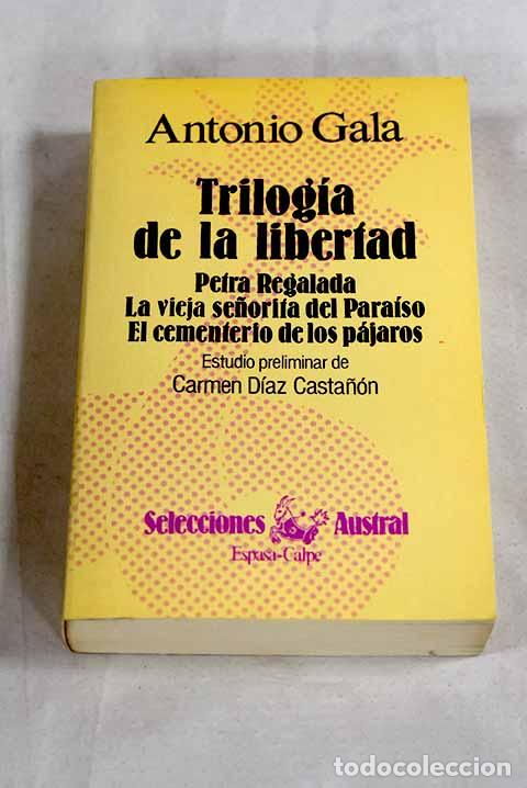 Libros: Trilog&iacute;a de la libertad.- Gala, Antonio