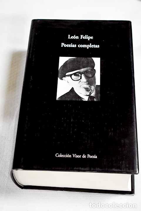 Libros: Poes&iacute;as completas: Felipe, Le&oacute;n.- Felipe, Le&oacute;n