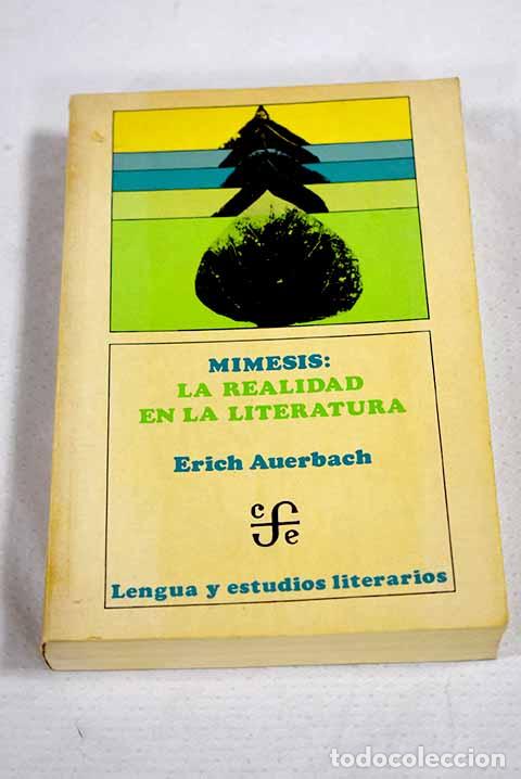Libros: M&iacute;mesis: la representaci&oacute;n de la realidad en la literatura occidental.- Auerbach, Erich
