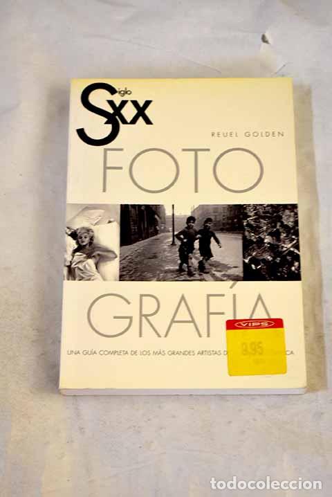 Libros: Siglo XX. Fotograf&iacute;a.- Golden, Reuel