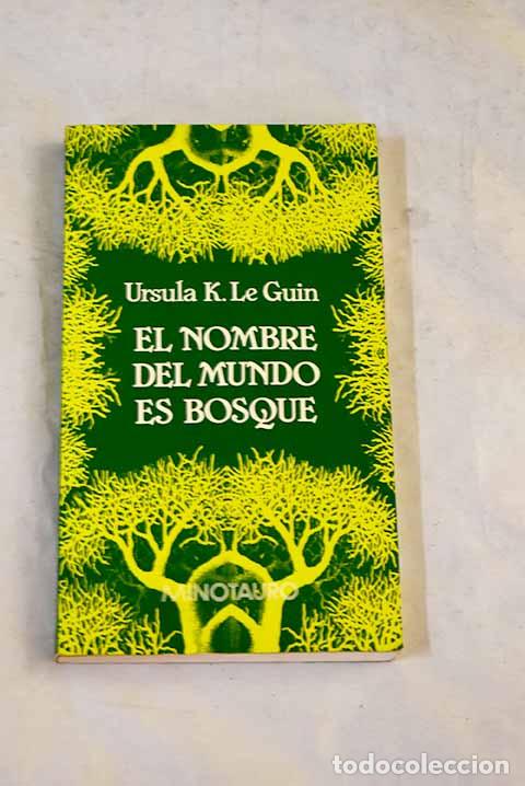 Libros: El nombre del mundo es Bosque.- Le Guin, Ursula K.