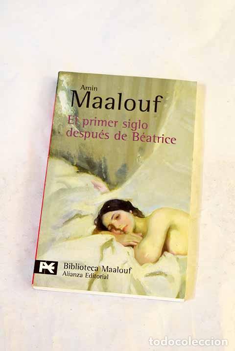 Libri di seconda mano: El primer siglo despu&eacute;s de B&eacute;atrice.- Maalouf, Amin
