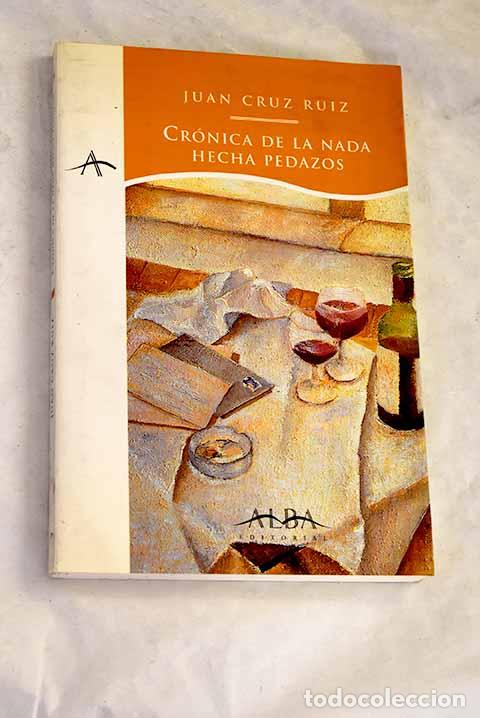 Libros: Cr&oacute;nica de la nada hecha pedazos.- Cruz Ruiz, Juan
