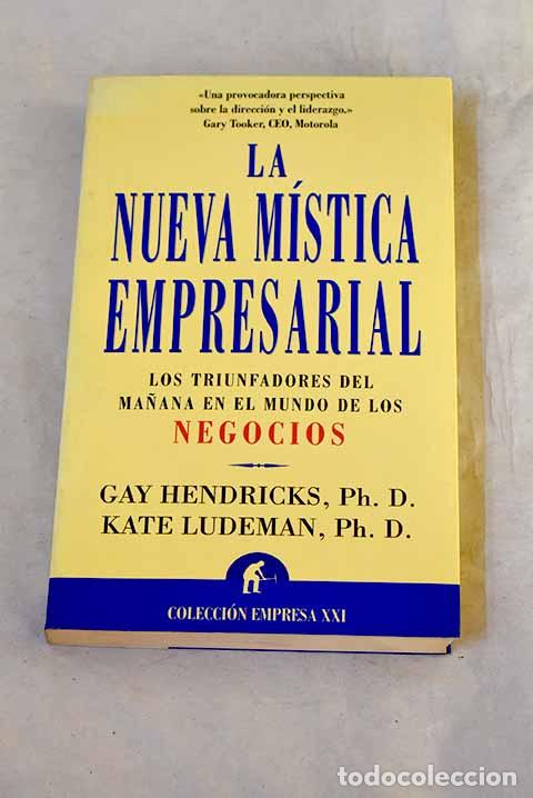 Libros: La nueva m&iacute;stica empresarial: gu&iacute;a para empresarios visionarios con los pies en la tierra