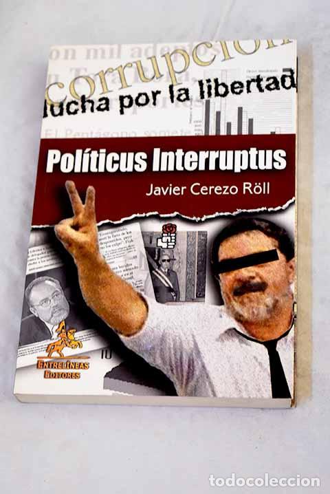 Libros: Politicus interruptus.- Cerezo Roll, Javier