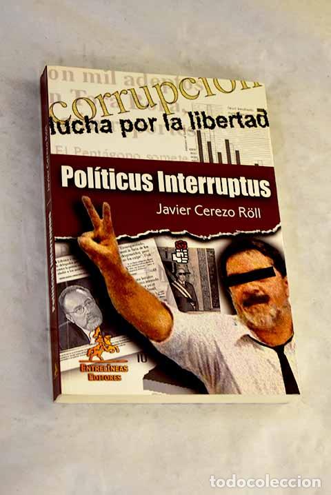 Libros: Politicus interruptus.- Cerezo Roll, Javier