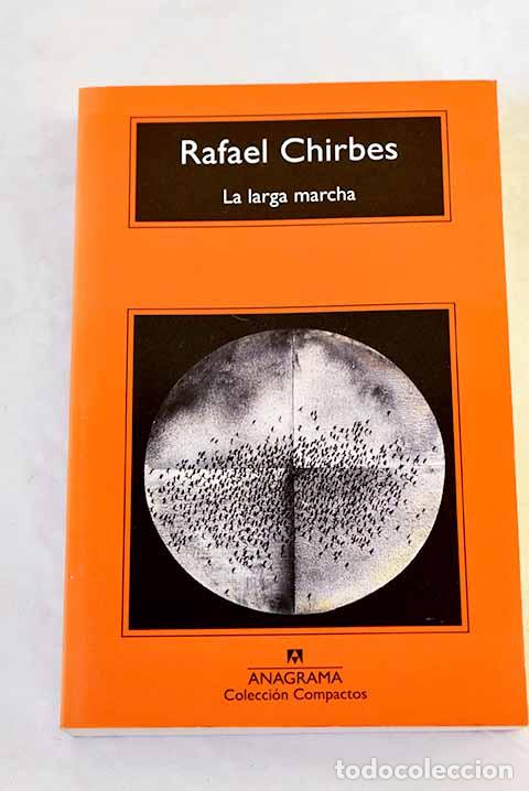 Libros: La larga marcha: Chirbes, Rafael.- Chirbes, Rafael