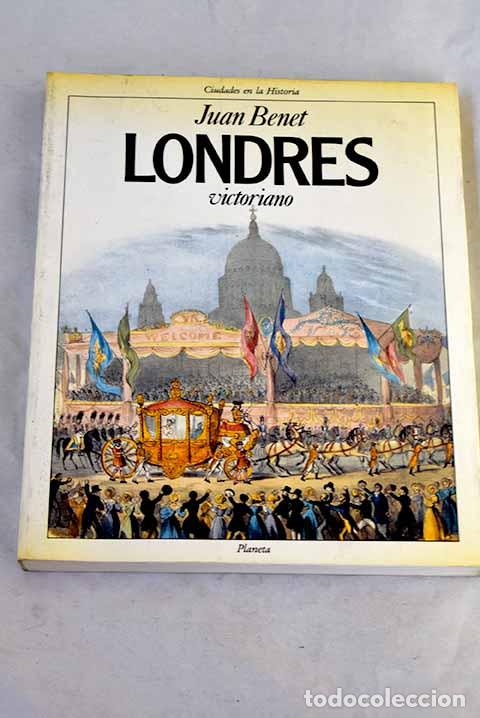 Libri di seconda mano: Londres victoriano: Benet, Juan.- Benet, Juan