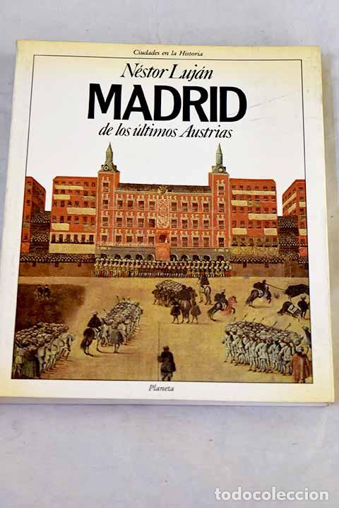 Libros: Madrid de los &uacute;ltimos Austrias.- Luj&aacute;n, N&eacute;stor - Foto 1