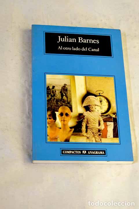 Libros: Al otro lado del Canal.- Barnes, Julian