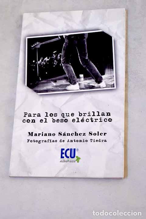 B&uuml;cher: Para los que brillan con el beso el&eacute;ctrico.- S&aacute;nchez Soler, Mariano