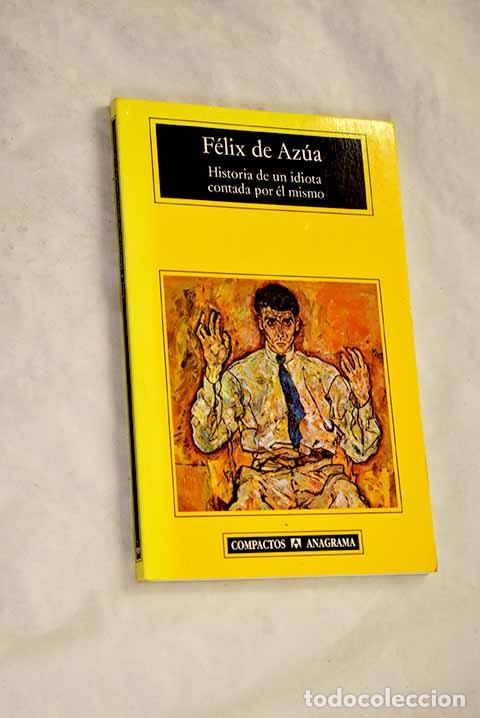 books: Historia de un idiota contada por &eacute;l mismo.- Az&uacute;a, F&eacute;lix de