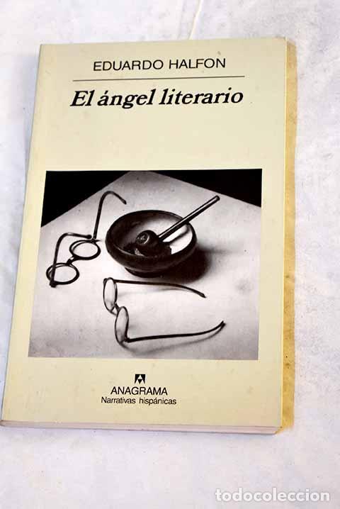 Livres: El &aacute;ngel literario: Halfon, Eduardo.- Halfon, Eduardo