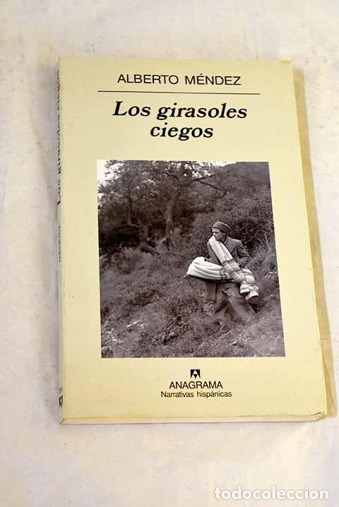 Libros: Los girasoles ciegos.- M&eacute;ndez, Alberto