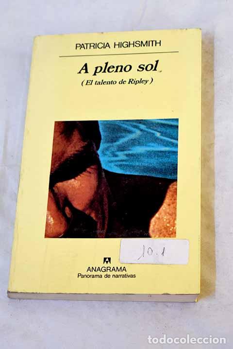 Libros: A pleno sol: (El talento de Ripley).- Highsmith, Patricia