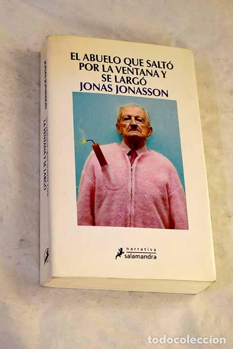 Libros: El abuelo que salt&oacute; por la ventana y se larg&oacute;.- Jonasson, Jonas