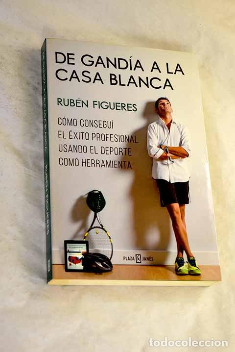 Libros: De Gand&iacute;a a la Casa Blanca: c&oacute;mo consegu&iacute; el &eacute;xito profesional usando el deporte como herramienta