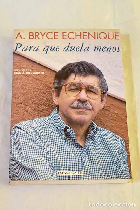Livros em segunda m&atilde;o: Para que duela menos.- Bryce Echenique, Alfredo