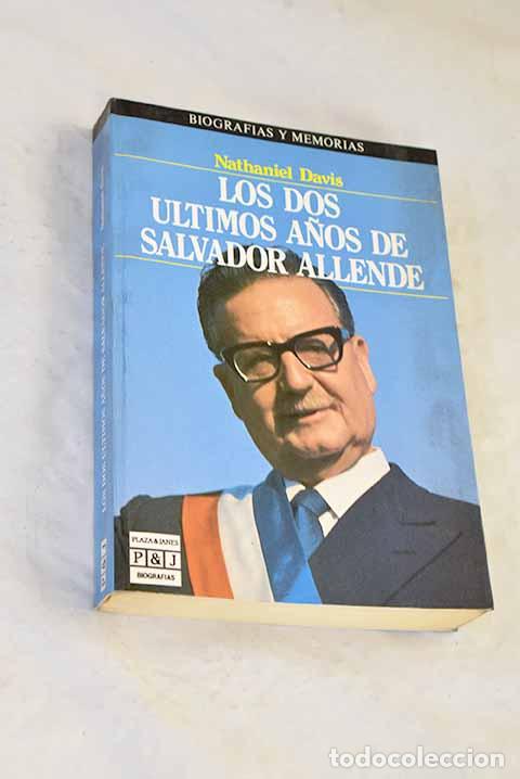 Livros em segunda m&atilde;o: Los dos &uacute;ltimos a&ntilde;os de Salvador Allende.- Davis, Nathaniel