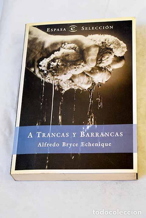 Livros em segunda m&atilde;o: A trancas y barrancas.- Bryce Echenique, Alfredo