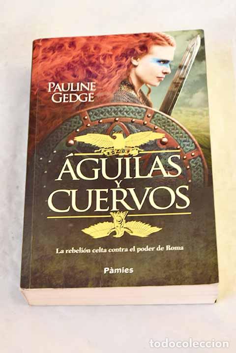 Libros: &Aacute;guilas y cuervos: Gedge, Pauline.- Gedge, Pauline