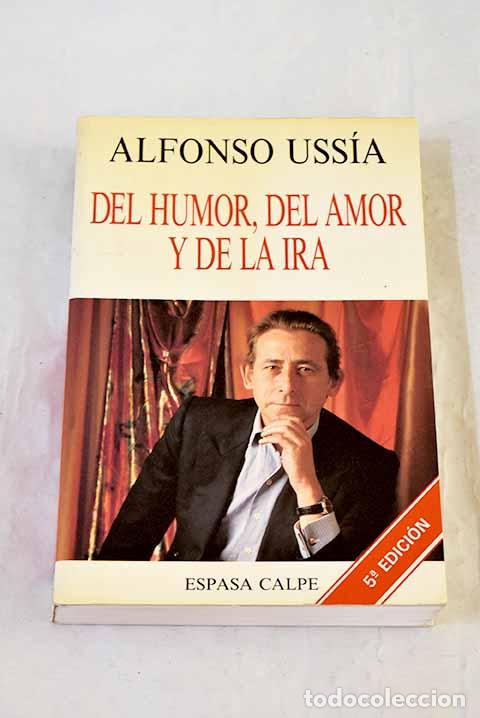 Libros: Del humor, del amor y de la ira.- Uss&iacute;a, Alfonso