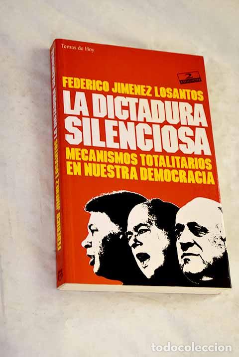 Libros: La dictadura silenciosa: mecanismos totalitarios en nuestra democracia.- Jim&eacute;nez Losantos, Federico