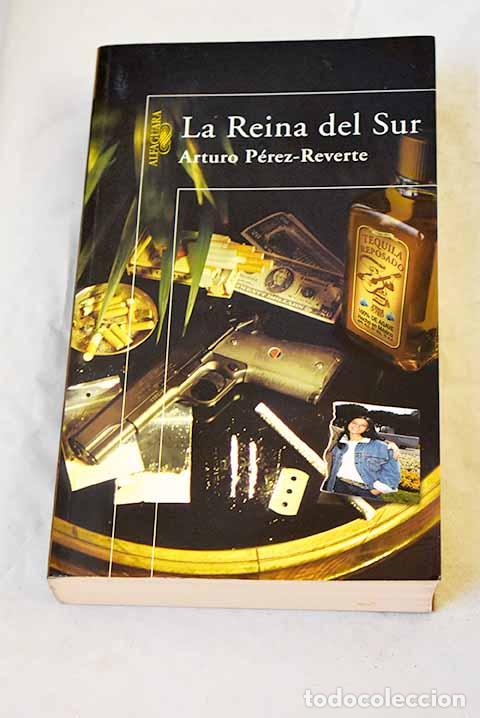 Libros: La reina del sur: P&eacute;rez-Reverte, Arturo.- P&eacute;rez-Reverte, Arturo