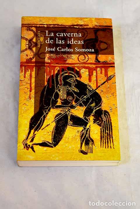 Libros: La caverna de las ideas.- Somoza, Jos&eacute; Carlos