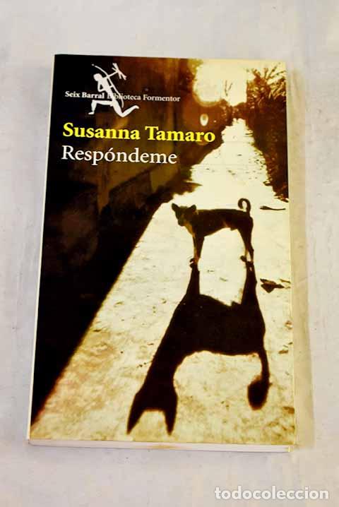 Libros: Resp&oacute;ndeme: Tamaro, Susanna.- Tamaro, Susanna