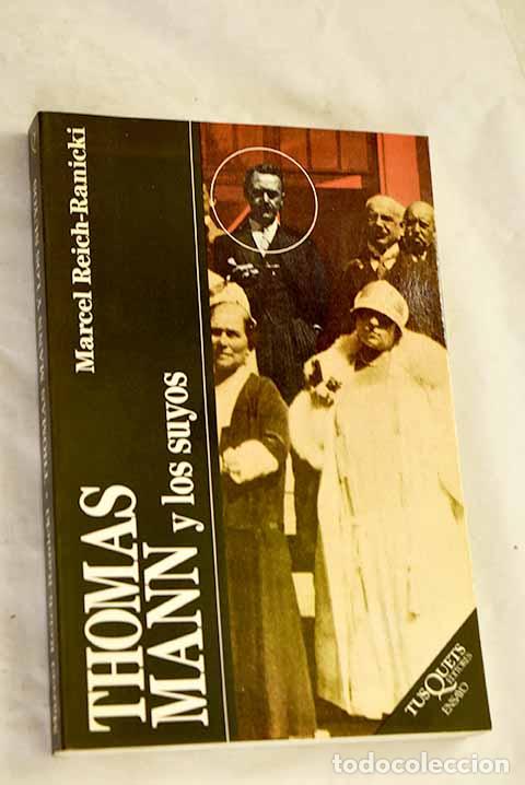Libros: Thomas Mann y los suyos.- Reich-Ranicki, Marcel
