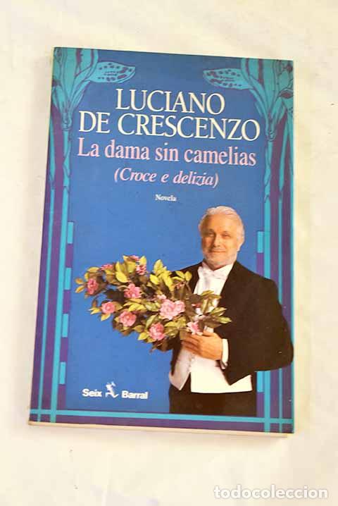 books: La dama sin camelias : (crece e delizia).- De Crescenzo, Luciano
