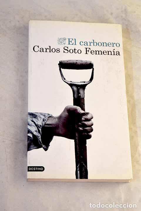 books: El carbonero: Soto Femen&iacute;a, Carlos.- Soto Femen&iacute;a, Carlos