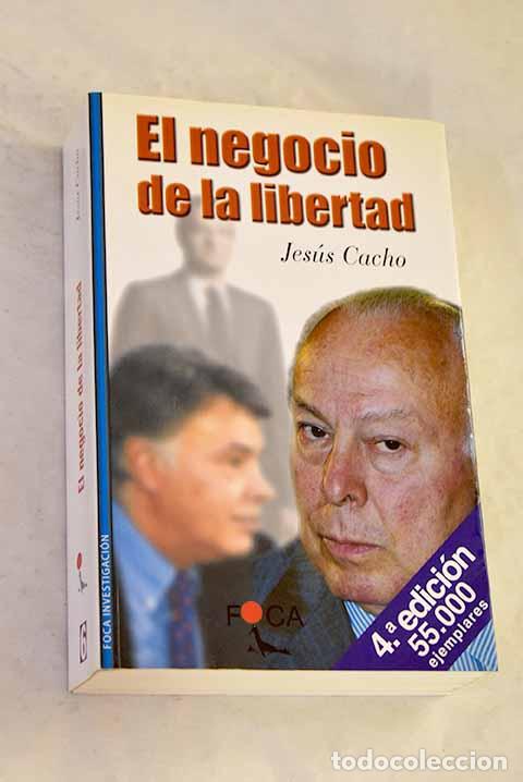 books: El negocio de la libertad.- Cacho, Jes&uacute;s