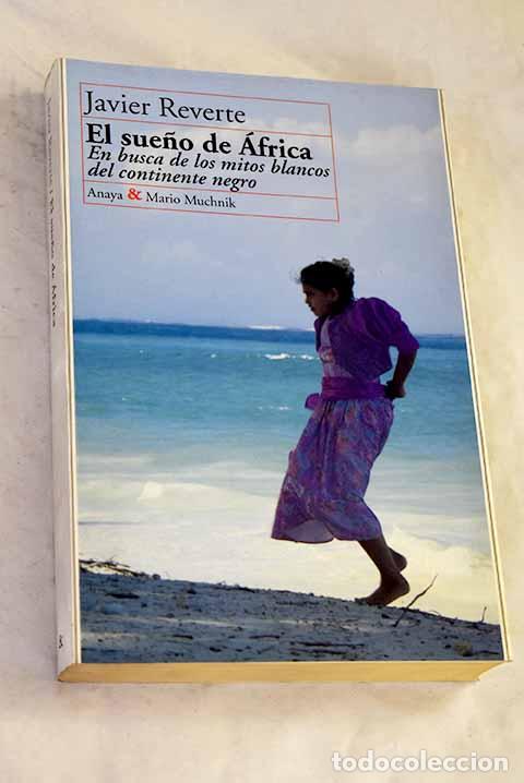 books: El sue&ntilde;o de &Aacute;frica: en busca de los mitos blancos del continente negro.- Reverte, Javier