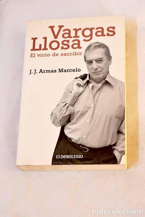 B&uuml;cher: Vargas Llosa: el vicio de escribir.- Armas Marcelo, J. J.
