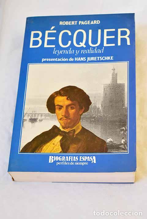 B&uuml;cher: B&eacute;cquer: leyenda y realidad.- Pageard, Robert