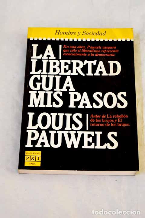 Livros em segunda m&atilde;o: La libertad gu&iacute;a mis pasos: cr&oacute;nicas 1981-1983.- Pauwels, Louis