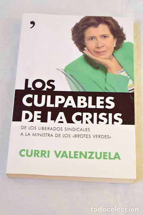 Libros: Los culpables de la crisis: de los liberados sindicales a la ministra de los brotes verdes