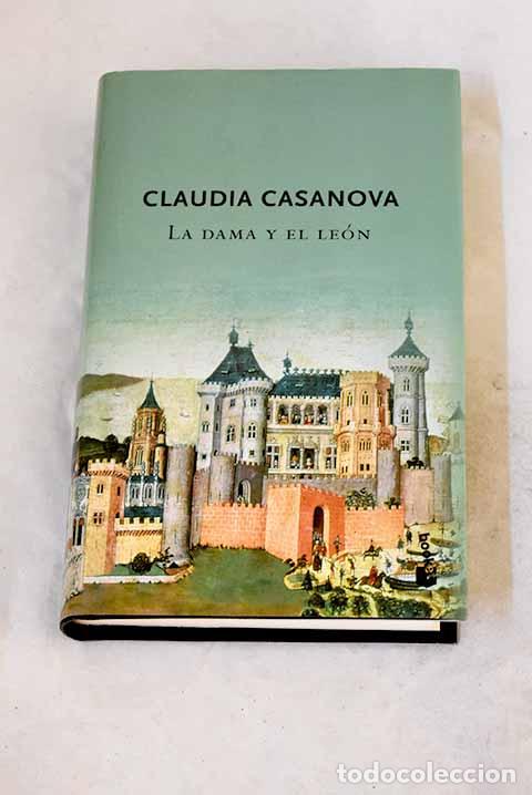 Libros: La dama y el le&oacute;n: Casanova, Claudia.- Casanova, Claudia