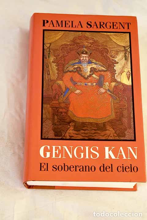 Libros: Gengis Kan : el soberano del cielo.- Sargent, Pamela